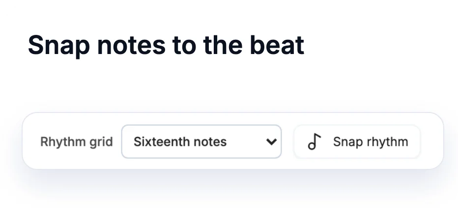 Snap notes to the beat: the Rhythm grid and Snap rhythm controls
